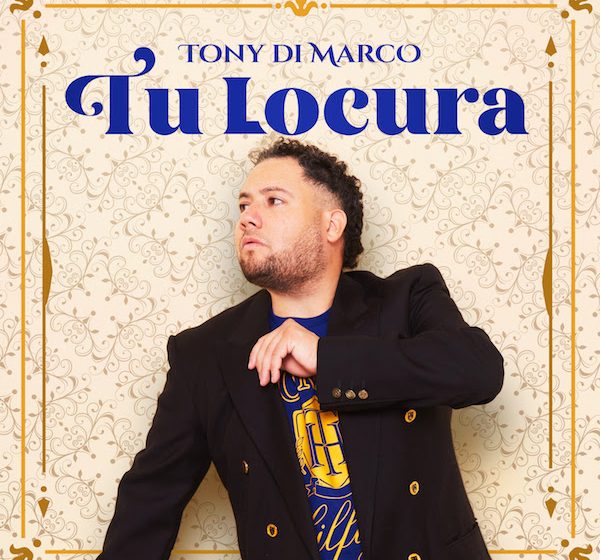  Tony Di Marco, presentó su nuevo single: “Tu Locura”