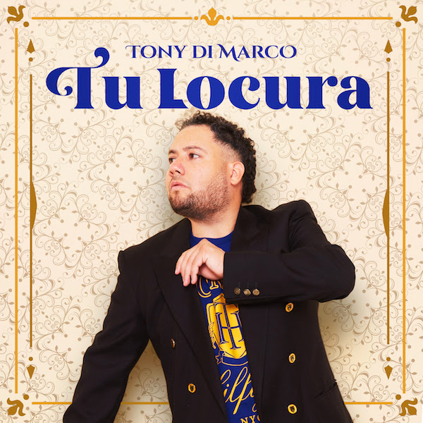 Tony Di Rocco Tony Di Marco, presentó su nuevo single: “Tu Locura” - Te Lo Cuento y ...
