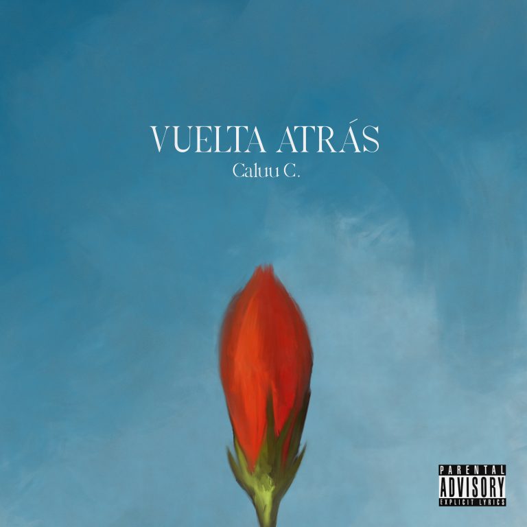 “Vuelta Atrás”: Lo nuevo de Caluu C